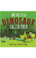 My Pet is a Dinosaur Called Fred