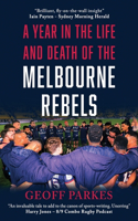 Year in the Life and Death of the Melbourne Rebels