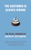 The Customer is Always Wrong: The Retail Chronicles