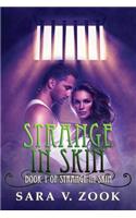 Strange in Skin