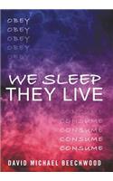 We Sleep They Live