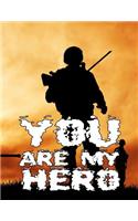 You Are My Hero: Military Notebook Keepsake