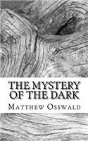 The Mystery of the Dark