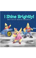 I Shine Brightly!