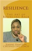 Resilience: The Art of Bouncing Back