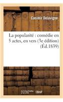 Popularité Comédie En 5 Actes, En Vers (3e Édition)