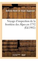 Voyage d'Inspection de la Frontière Des Alpes En 1752