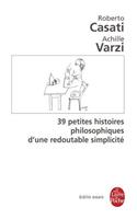 39 Petits Histoires Philosophiques D'Une Redoutable Simplicite