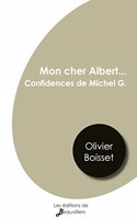 Mon cher Albert... Confidences de Michel G. (En hommage à Albert Camus)