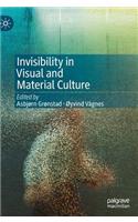 Invisibility in Visual and Material Culture