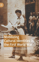 Mobilizing Cultural Identities in the First World War: History, Representations and Memory