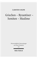 Griechen - Byzantiner - Semiten - Muslime