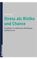 Stress ALS Risiko Und Chance: Grundlagen Von Belastung, Bewaltigung Und Ressourcen
