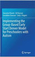 Implementing the Group-Based Early Start Denver Model for Preschoolers with Autism