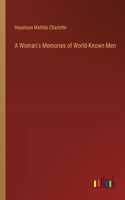 Woman's Memories of World-Known Men