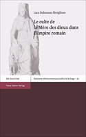 Le Culte de la Mere Des Dieux Dans l'Empire Romain