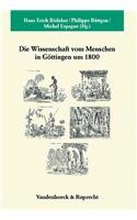 Die Wissenschaft vom Menschen in Göttingen um 1800