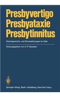 Presbyvertigo Presbyataxie Presbytinnitus