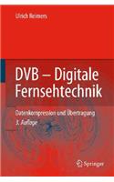 Dvb - Digitale Fernsehtechnik: Datenkompression Und Übertragung
