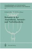 Ketamin in Der Anaesthesie, Intensiv- Und Notfallmedizin