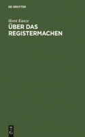 Über Das Registermachen: (German)