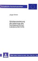 Schuelerorientierung als Leitprinzip des fremdsprachlichen Literaturunterrichts