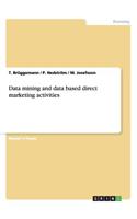 Data mining and data based direct marketing activities