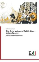 Architecture of Public Open Urban Spaces