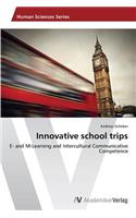 Innovative school trips