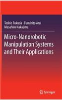 Micro-Nanorobotic Manipulation Systems and Their Applications