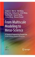 From Multiscale Modeling to Meso-Science: A Chemical Engineering Perspective