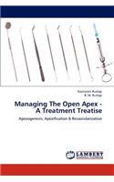 Managing The Open Apex - A Treatment Treatise