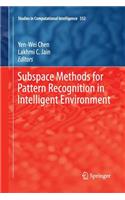 Subspace Methods for Pattern Recognition in Intelligent Environment
