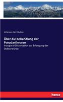 Über die Behandlung der Pseudarthrosen: Inaugural-Dissertation zur Erlangung der Doktorwürde