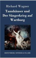 Tannhäuser und Der Sängerkrieg auf Wartburg: Große romantische Oper in drei Akten