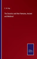 Gnostics and their Remains, Ancient and Medieval