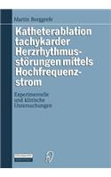 Katheterablation tachykarder Herzrhythmusstörungen mittels Hochfrequenzstrom
