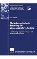 Motivationsorientierte Steuerung Des Wissenstransferverhaltens
