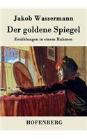 Der goldene Spiegel: Erzählungen in einem Rahmen(German)