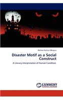 Disaster Motif as a Social Construct