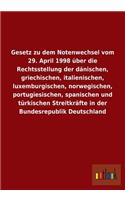 Gesetz Zu Dem Notenwechsel Vom 29. April 1998 Uber Die Rechtsstellung Der Danischen, Griechischen, Italienischen, Luxemburgischen, Norwegischen, Portu: (German)