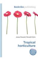 Tropical Horticulture