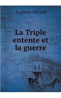 La Triple entente et la guerre: (French)