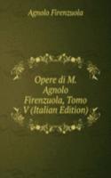 Opere di M. Agnolo Firenzuola, Tomo V (Italian Edition)