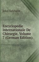 Encyclopedie Internationale De Chirurgie, Volume 7 (German Edition)