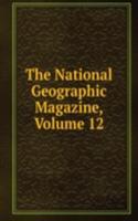 National Geographic Magazine, Volume 12