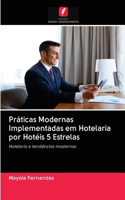 Práticas Modernas Implementadas em Hotelaria por Hotéis 5 Estrelas