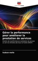 Gérer la performance pour améliorer la prestation de services