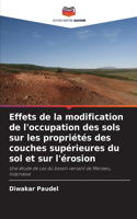 Effets de la modification de l'occupation des sols sur les propriétés des couches supérieures du sol et sur l'érosion