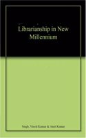 Librarianship in New Millennium